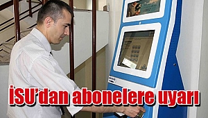 ISU’dan abonelere uyarı