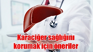 Karaciğer sağlığını korumak için öneriler