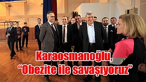 Karaosmanoğlu, “Obezite ile savaşıyoruz”