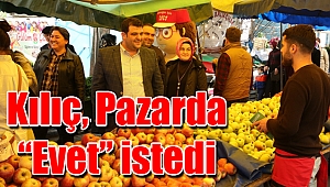 Kılıç, Pazarda “Evet” istedi