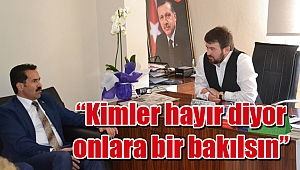 "Kimler hayır diyor, onlara bir bakılsın"
