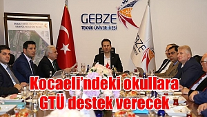Kocaeli’ndeki okullara GTÜ destek verecek