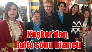 Köşker’den, hafta sonu hizmeti