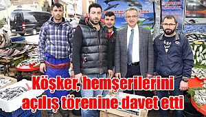 Köşker, hemşerilerini açılış törenine davet etti
