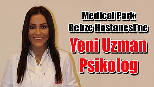 Medical Park Gebze Hastanesi’ne Yeni Uzman Psikolog