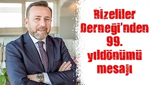 Rizeliler Derneği’nden, 99. yıldönümü mesajı