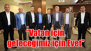 “Vatan için, geleceğimiz için Evet”