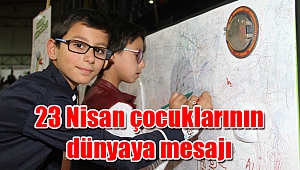 23 Nisan çocuklarının dünyaya mesajı