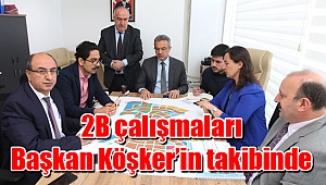 2B çalışmaları Başkan Köşker’in takibinde