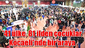'41 ülke, 81 ilden çocuklar Kocaeli'nde bir araya geldi'