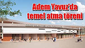 Adem Yavuz’da temel atma töreni