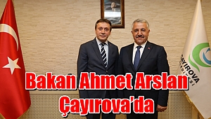 Bakan Ahmet Arslan Çayırova’da