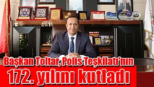 Başkan Toltar, Polis Teşkilatı'nın 172. yılını kutladı