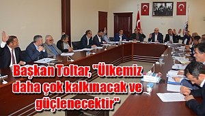 Başkan Toltar, "Ülkemiz daha çok kalkınacak ve güçlenecektir"