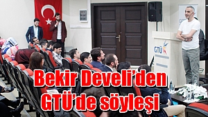 Bekir Develi’den GTÜ’de söyleşi