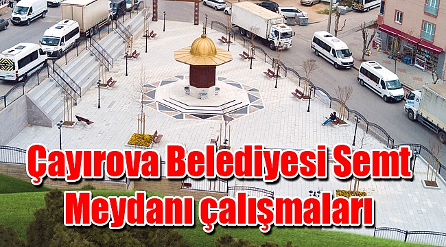 Çayırova Şekerpınar Semt Meydanı açılıyor