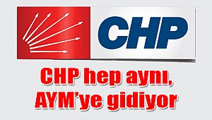 CHP hep aynı, AYM’ye gidiyor