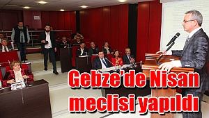 Gebze’de Nisan meclisi yapıldı