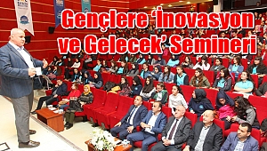 Gençlere ‘İnovasyon ve Gelecek’ Semineri