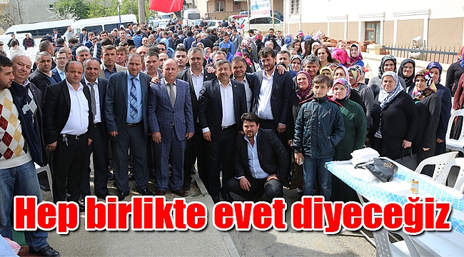 Hep birlikte evet diyeceğiz
