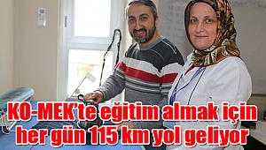 KO-MEK’te eğitim almak için her gün 115 km yol geliyor
