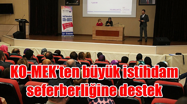 KO-MEK’ten büyük istihdam seferberliğine destek
