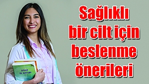 Sağlıklı bir cilt için beslenme önerileri