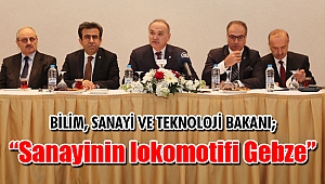 “Sanayinin lokomotifi Gebze”