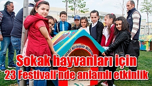 Sokak hayvanları için 23 Festivali’nde anlamlı etkinlik