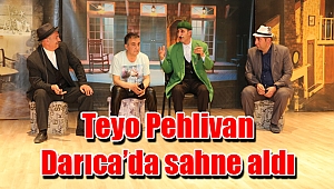 Teyo Pehlivan Darıca’da sahne aldı