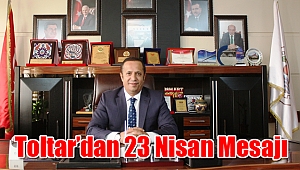 Toltar’dan 23 Nisan Mesajı