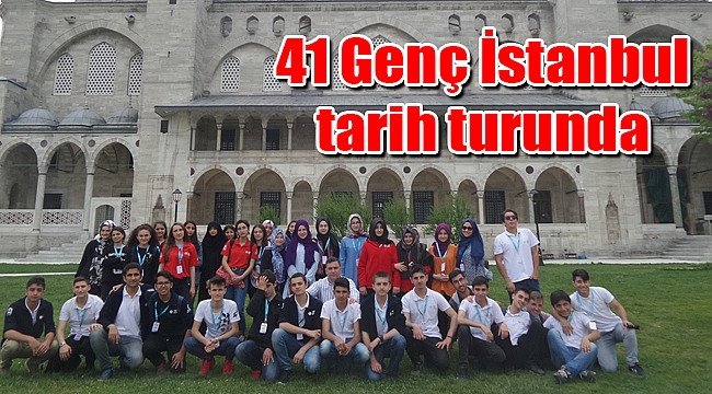 41 Genç İstanbul tarih turunda