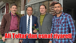 Belediye Başkanı Ali Toltar’dan esnaf ziyareti