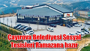 Çayırova Belediyesi Sosyal Tesisleri Ramazana hazır