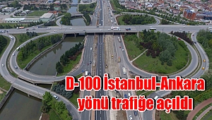 D-100 İstanbul-Ankara yönü trafiğe açıldı