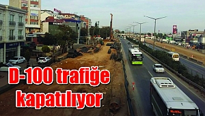D-100 trafiğe kapatılıyor