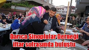 Darıca Sinoplular Derneği iftar sofrasında buluştu