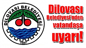 Dilovası Belediyesi’nden vatandaşa uyarı!
