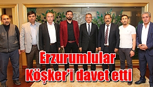 Erzurumlular Köşker’i davet etti