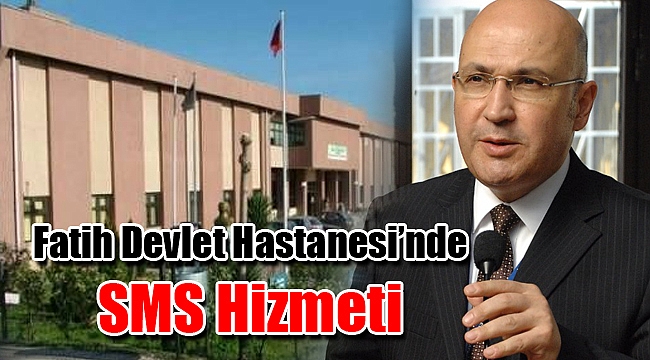 Fatih Devlet Hastanesi’nde SMS Hizmeti