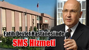 Fatih Devlet Hastanesi’nde SMS Hizmeti