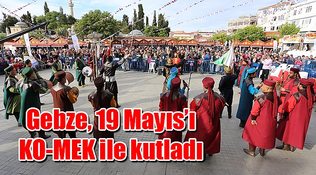 Gebze, 19 Mayıs’ı KO-MEK ile kutladı