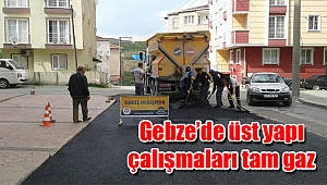 Gebze’de üst yapı çalışmaları tam gaz