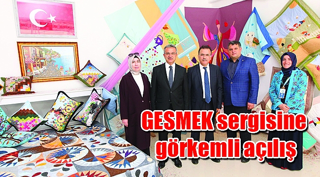 GESMEK sergisine görkemli açılış