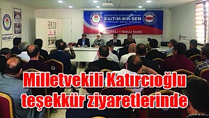 Katırcıoğlu teşekkür ziyaretlerinde