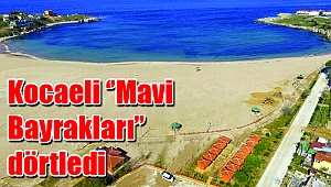 Kocaeli ‘’Mavi Bayrakları’’ dörtledi