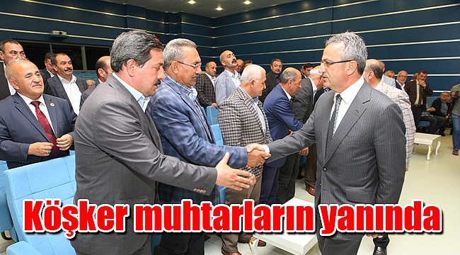 Köşker muhtarların yanında