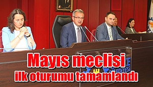 Mayıs meclisi ilk oturumu tamamlandı