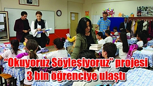 “Okuyoruz Söyleşiyoruz” projesi 3 bin öğrenciye ulaştı