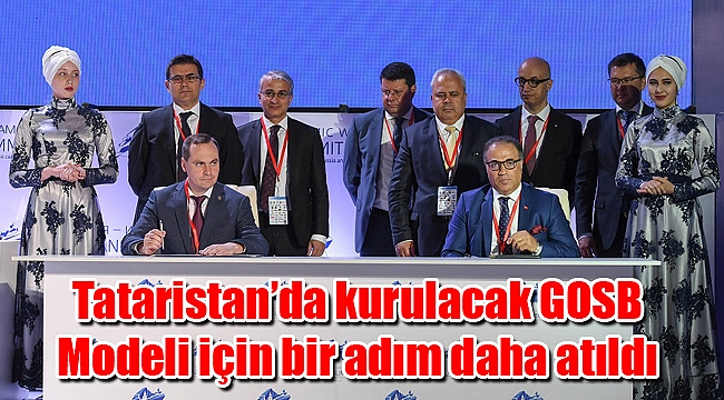 Tataristan’da kurulacak GOSB Modeli için bir adım daha atıldı